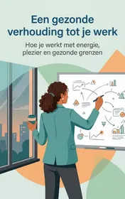 Omslag van Een gezonde verhouding tot je werk