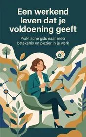 Omslag van Een werkend leven dat je voldoening geeft