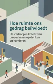 Omslag van Hoe ruimte ons gedrag beïnvloedt