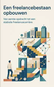 Omslag van Een freelancebestaan opbouwen