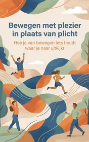 Omslag van Bewegen met plezier in plaats van plicht