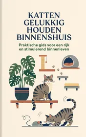 Omslag van Katten gelukkig houden binnenshuis