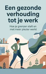 Omslag van Een gezonde verhouding tot je werk