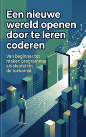 Omslag van Een nieuwe wereld openen door te leren coderen