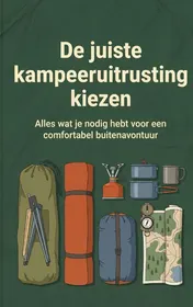 Omslag van De juiste kampeeruitrusting kiezen