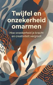 Omslag van Twijfel en onzekerheid omarmen