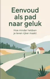 Omslag van Eenvoud als pad naar geluk
