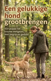 Omslag van Een gelukkige hond grootbrengen