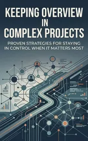 Omslag van Keeping Overview in Complex Projects