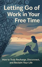 Omslag van Letting Go of Work in Your Free Time