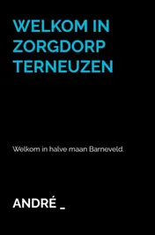 Omslag van WELKOM IN ZORGDORP TERNEUZEN