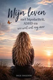 Omslag van Mijn leven met bipolariteit, ADHD en wie weet wat nog meer