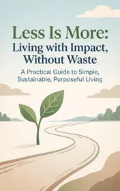 Omslag van Less Is More: Living with Impact, Without Waste