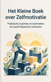 Omslag van Het Kleine Boek over Zelfmotivatie