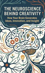 Omslag van The Neuroscience Behind Creativity