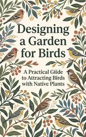 Omslag van Designing a Garden for Birds