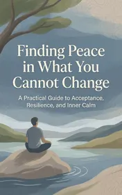 Omslag van Finding Peace in What You Cannot Change