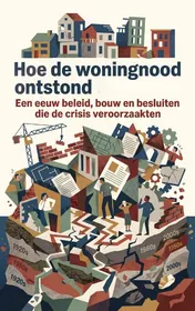 Omslag van Hoe de woningnood ontstond