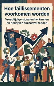 Omslag van Hoe faillissementen voorkomen worden