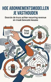 Omslag van Hoe abonnementsmodellen je vasthouden