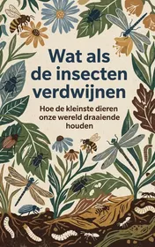 Omslag van Wat als de insecten verdwijnen