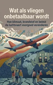Omslag van Wat als vliegen onbetaalbaar wordt