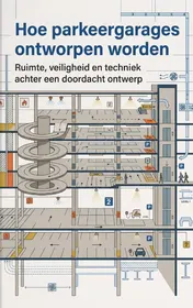 Omslag van Hoe parkeergarages ontworpen worden