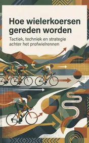 Omslag van Hoe wielerkoersen gereden worden