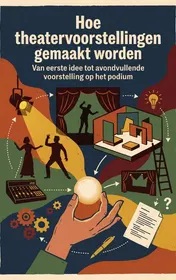 Omslag van Hoe theatervoorstellingen gemaakt worden