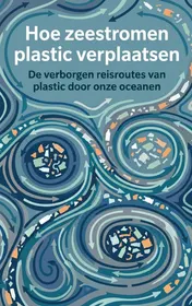 Omslag van Hoe zeestromen plastic verplaatsen