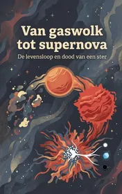 Omslag van Van gaswolk tot supernova