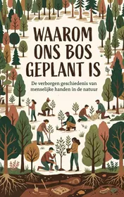 Omslag van Waarom ons bos geplant is