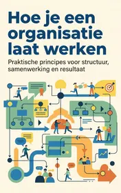 Omslag van Hoe je een organisatie laat werken