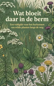 Omslag van Wat bloeit daar in de berm