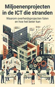 Omslag van Miljoenenprojecten in de ICT die stranden