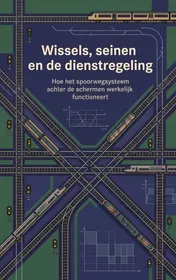 Omslag van Wissels, seinen en de dienstregeling