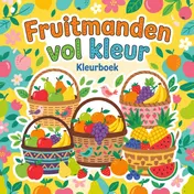 Omslag van Fruitmanden vol kleur