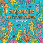 Omslag van Zeepaardjes en koraaltuinen