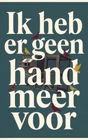 Omslag van Ik heb er geen hand meer voor