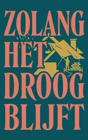 Omslag van Zolang het droog blijft