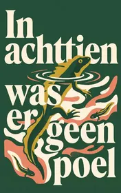 Omslag van In achttien was er geen poel