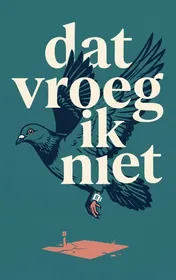 Omslag van Dat vroeg ik niet