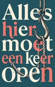 Omslag van Alles hier moet een keer open