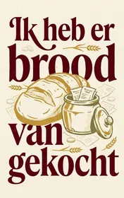 Omslag van Ik heb er brood van gekocht