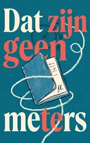 Omslag van Dat zijn geen meters