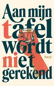 Omslag van Aan mijn tafel wordt niet gerekend
