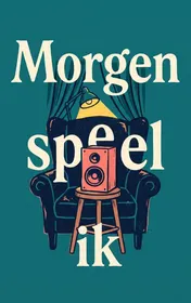 Omslag van Morgen speel ik