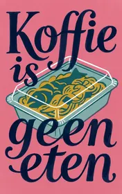 Omslag van Koffie is geen eten