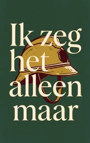 Omslag van Ik zeg het alleen maar