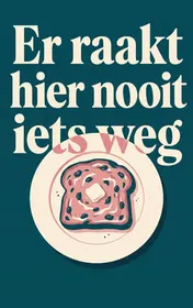 Omslag van Er raakt hier nooit iets weg